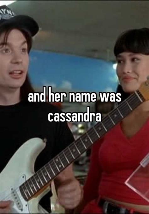 and her name was cassandra